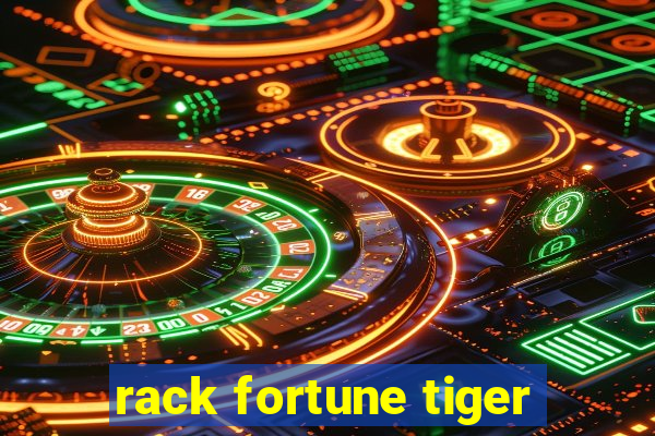 rack fortune tiger